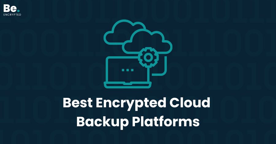 Best Encrypted Cloud Backup Platforms