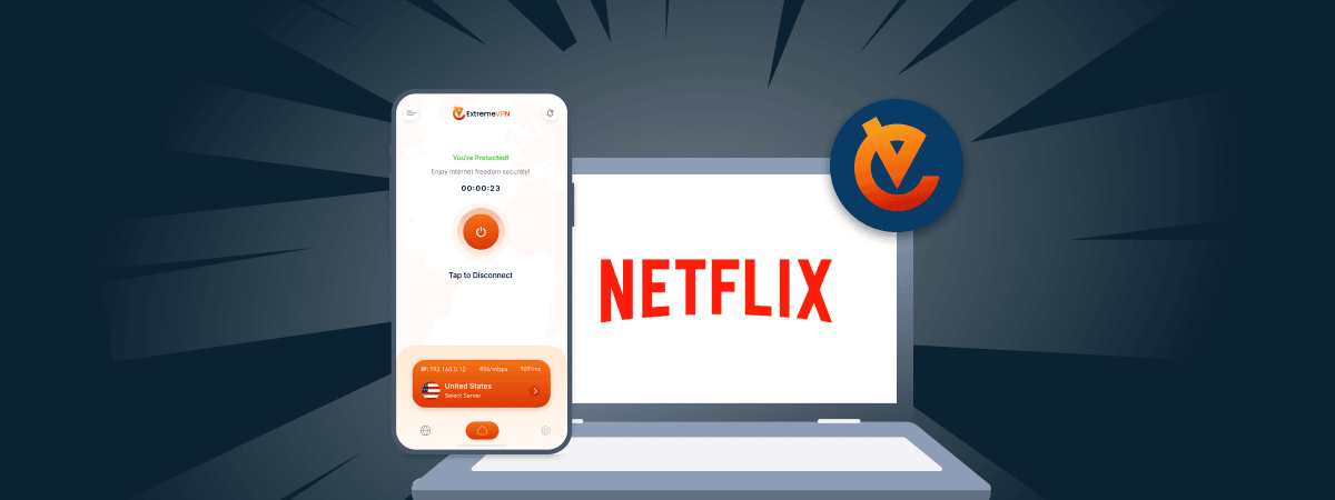 Does ExtremeVPN work with Netflix