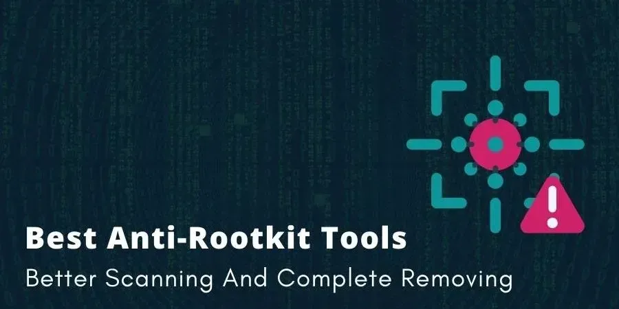 Best Anti Rootkit Tools
