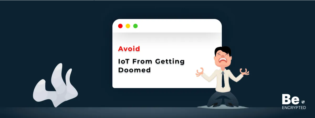 IoT From Getting Doomed