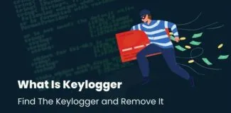 What Is Keylogger - How To Find and Remove It Completely