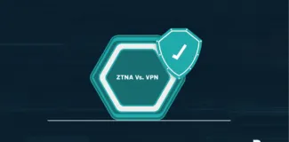 ZTNA Vs. VPN