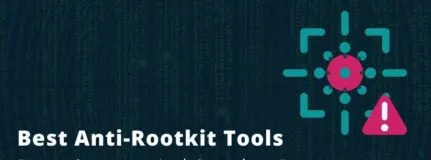 Best Anti Rootkit Tools