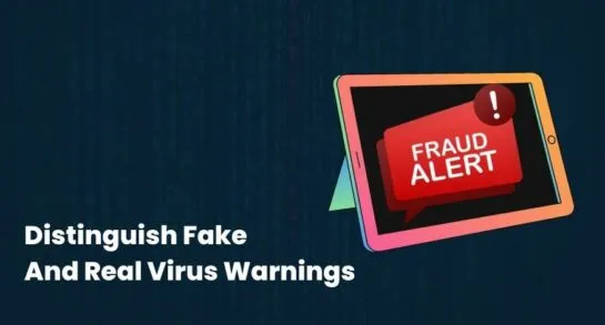 Distinguish Fake And Real Virus Warnings