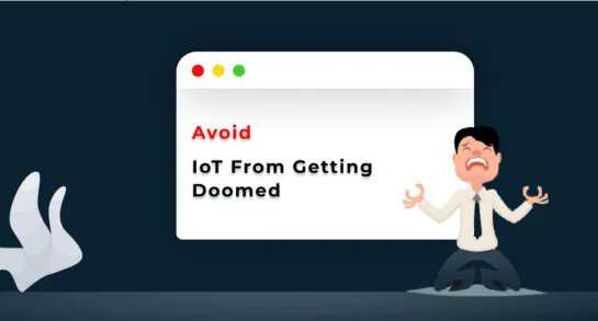 IoT From Getting Doomed