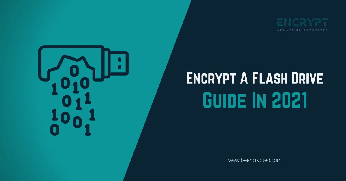 How To Encrypt A Flash, Thumb Drive - A Complete Guide